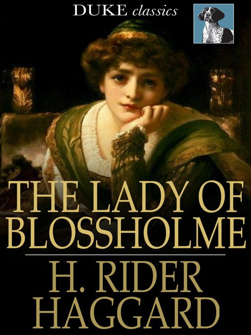 Title details for The Lady of Blossholme by H. Rider Haggard - Available